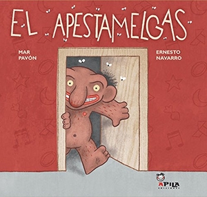 Pavón, Mar / Navarro Durá, Ernesto et al. El apestamelgas. Apila Ediciones, 2011.
