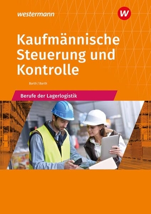 Barth, Volker / Dominik Barth. Kaufmännische Steuerung und Kontrolle - Berufe der Lagerlogistik Schulbuch. Westermann Berufl.Bildung, 2026.
