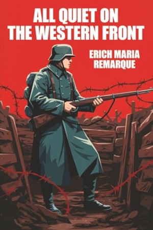 Remarque, Erich Maria. All Quiet on the Western Front. Wildside Press, 2025.