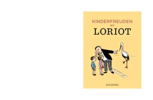 Loriot. Kinderfreuden mit Loriot. Diogenes Verlag AG, 2018.