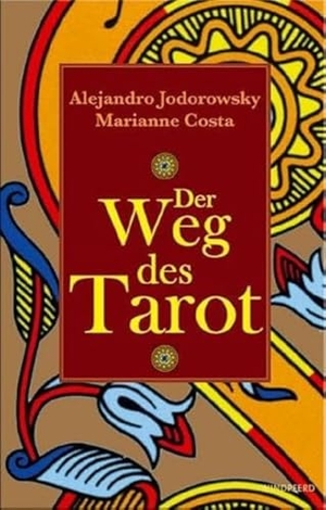 Jodorowsky, Alejandro / Marianne Costa. Der Weg des Tarot. Windpferd Verlagsges. mbH, 2008.