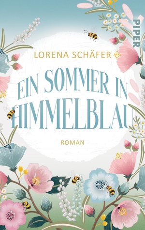 Schäfer, Lorena. Ein Sommer in Himmelblau - Roman | Sommerlicher Liebesroman um einen kleinen Campingplatz am Walchensee. Piper Verlag GmbH, 2022.