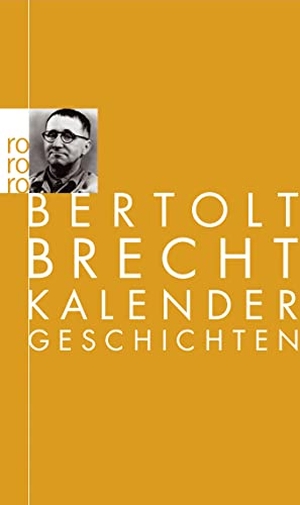Brecht, Bertolt. Kalendergeschichten. Rowohlt Taschenbuch, 2005.