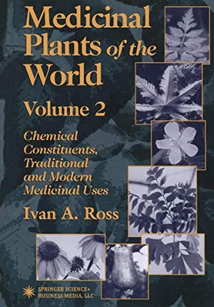 Ross, Ivan A.. Medicinal Plants of the World - Chemical Constituents, Traditional and Modern Medicinal Uses, Volume 2. Humana Press, 2013.