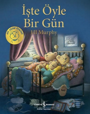 Murphy, Jill. Iste Öyle Bir Gün. Türkiye Is Bankasi Kültür Yayinlari, 2021.