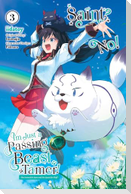Saint? No! I'm Just a Passing Beast Tamer!, Vol. 3