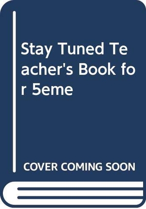 Bongwa, Christine / Forbin, Dorothy et al. Stay Tuned Teacher's Book for 5ème. Cambridge-Hitachi, 2002.