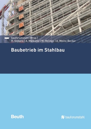 Helmus, Manfred / Malkwitz, Alexander et al. Baubetrieb im Stahlbau. Beuth Verlag, 2018.