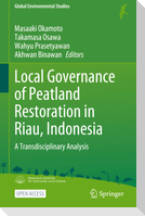 Local Governance of Peatland Restoration in Riau, Indonesia