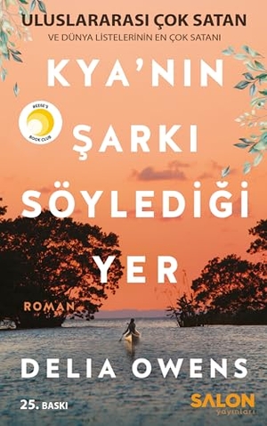 Owens, Delia. Kyanin Sarki Söyledigi Yer. Salon Yayinlari, 2019.