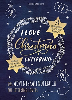 Landschützer, Cornelia. I Love Christmas Lettering - Das Adventskalenderbuch für Lettering Lovers. Lingen, Helmut Verlag, 2021.