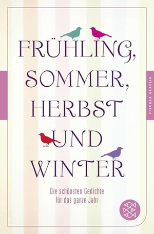 Hüon de Schoye, Aldona (Hrsg.). Frühling, Sommer, Herbst und Winter - Die schönsten Gedichte für das ganze Jahr. FISCHER Taschenbuch, 2016.