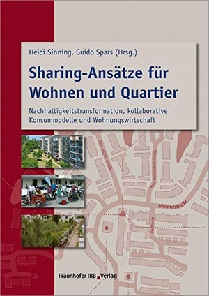 Sinning, Heidi / Guido Spars (Hrsg.). Sharing-Ansätze für Wohnen und Quartier - Nachhaltigkeitstransformation, kollaborative Konsummodelle und Wohnungswirtschaft. Fraunhofer Irb Stuttgart, 2018.