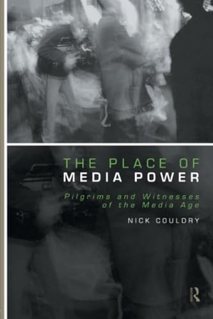 Couldry, Nick. The Place of Media Power - Pilgrims and Witnesses of the Media Age. Routledge, 1999.