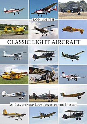 Smith, Ron. Classic Light Aircraft - An Illustrated Look, 1920s to the Present. Schiffer Publishing, 2015.