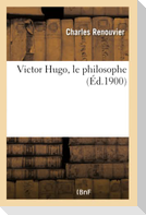 Victor Hugo, Le Philosophe
