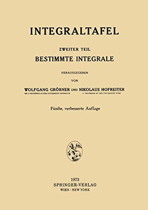 Hofreiter, Nikolaus / Wolfgang Gröbner (Hrsg.). Integraltafel - Zweiter Teil Bestimmte Integrale. Springer Vienna, 1973.