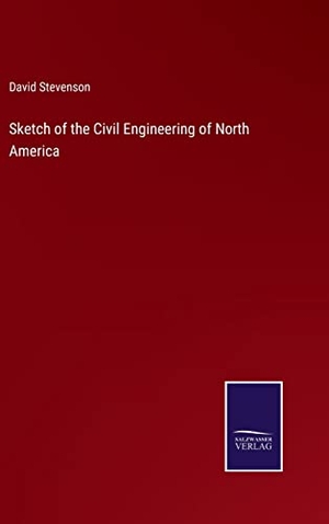 Stevenson, David. Sketch of the Civil Engineering of North America. Outlook, 2022.
