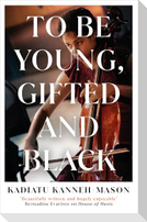 To Be Young, Gifted and Black