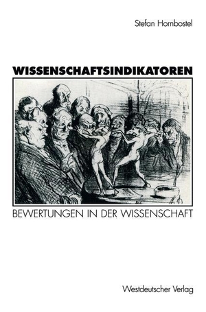 Hornbostel, Stefan. Wissenschaftsindikatoren - Bewertungen in der Wissenschaft. VS Verlag für Sozialwissenschaften, 1997.