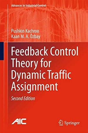 Özbay, Kaan M. A. / Pushkin Kachroo. Feedback Control Theory for Dynamic Traffic Assignment. Springer International Publishing, 2018.