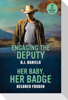 Engaging The Deputy / Her Baby, Her Badge