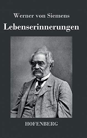 Siemens, Werner Von. Lebenserinnerungen. Hofenberg, 2017.