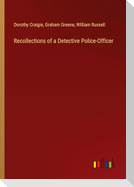 Recollections of a Detective Police-Officer