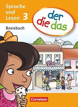 Behle-Saure, Birgit / Ecker, Wolfgang et al. der die das 3. Schuljahr. Basisbuch Sprache und Lesen. Cornelsen Verlag GmbH, 2012.