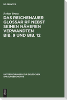 Das Reichenauer Glossar Rf nebst seinen näheren Verwandten Bib. 9 und Bib. 12