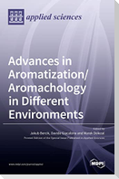 Advances in Aromatization/Aromachology in Different Environments