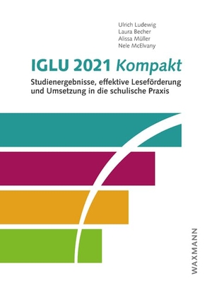 Ludewig, Ulrich / Becher, Laura et al. IGLU 2021 kompakt - Studienergebnisse, effektive Leseförderung und Umsetzung in die schulische Praxis. Waxmann Verlag, 2024.