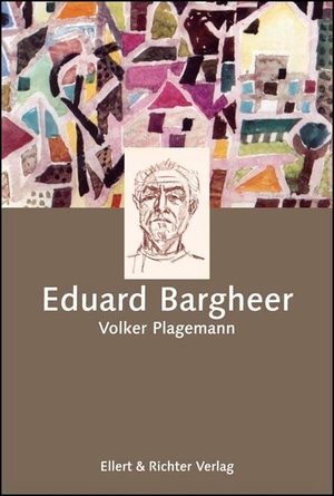 Plagemann, Volker. Eduard Bargheer. Ellert & Richter Verlag G, 2017.