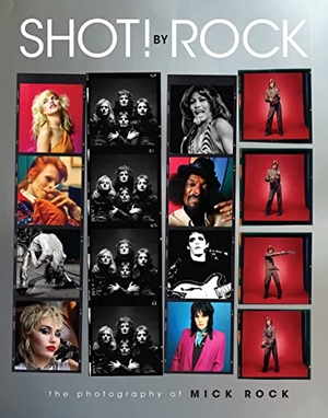 Rock, Mick. Shot! By Rock. Titan Books Ltd, 2022.
