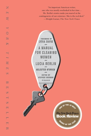Berlin, Lucia. A Manual for Cleaning Women - Selected Stories. Macmillan USA, 2016.