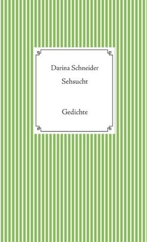Schneider, Darina. Sehsucht - Gedichte. Andiamo Verlag, 2017.