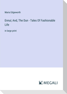 Ennui; And, The Dun - Tales Of Fashionable Life