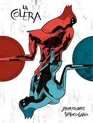 Olivares, Javier / Santiago García. La cólera. ASTIBERRI EDICIONES, 2020.