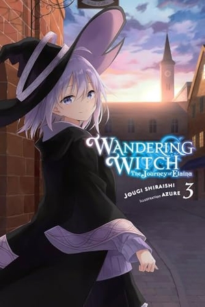 Azure / Shiraishi, Jougi et al. Wandering Witch - The Journey of Elaina, Vol. 3 (light novel). Wildfire, 2020.