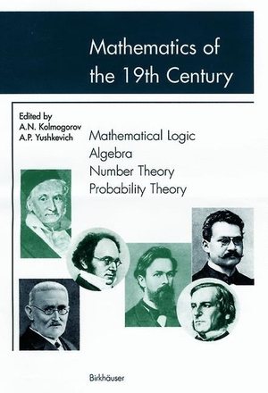 Kolmogorov, A. N. / A. P. Yushkevich (Hrsg.). Mathematics of the 19th Century - Mathematical Logic Algebra Number Theory Probability Theory. Birkhäuser Basel, 2001.