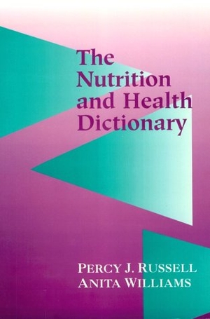 Russell, P. / Russell, Percy J. et al. The Nutrition and Health Dictionary (Softcover). Jones and Bartlett Publishers, 1995.