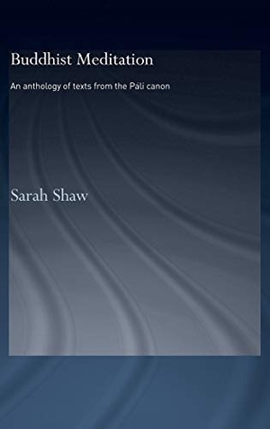 Shaw, Sarah. Buddhist Meditation - An Anthology of Texts from the Pali Canon. Routledge, 2006.