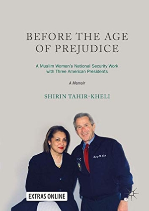 Tahir-Kheli, Shirin. Before the Age of Prejudice - A Muslim Woman¿s National Security Work with Three American Presidents - A Memoir. Springer Nature Singapore, 2018.