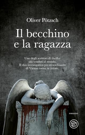 Pötzsch, Oliver. Il becchino e la ragazza. SEM, 2024.