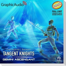 Gemini Ascendant [Dramatized Adaptation]: Tangent Knights 3
