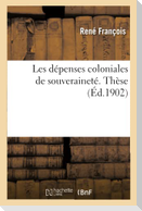 Les dépenses coloniales de souveraineté. Thèse