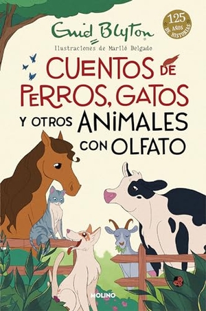 Blyton, Enid. Cuentos de Perros, Gatos Y Otros Animales Con Olfato / Animal Stories. Prh Grupo Editorial, 2023.