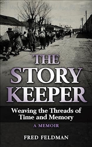 Feldman, Fred. The Story Keeper - Weaving the Threads of Time and Memory, A Memoir. Amsterdam Publishers, 2020.