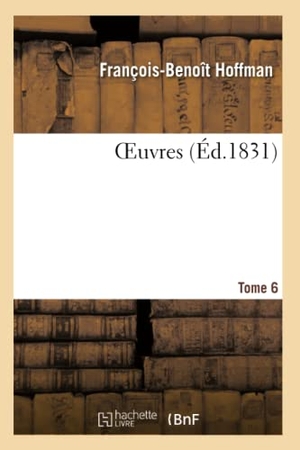 Hoffman-F. OEuvres Tome 6. Hachette Livre, 2018.