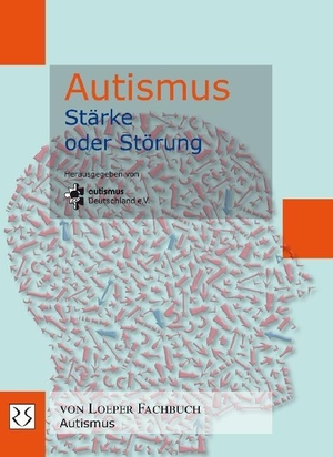 Autismus - Stärke oder Störung. Loeper Angelika Von, 2020.